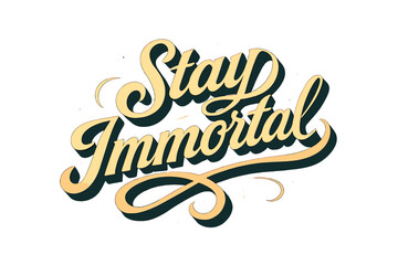 Stay Immortal Artistry. “Stay Immortal”. Retro calligraphic script with bold white flowing letters, elongated
