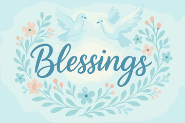 Naklejka premium Glowing Doves and Florals. “Blessings”. watercolor brush lettering, soft hand-painted texture, airy