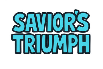 Savior's Triumph Doodle. Savior&rsquo;s triumph. bold doodle lettering, thick outline, playful marker vibe, sketchy