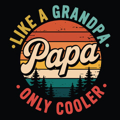 Papa Quote Illustration, Vintage Retro Sunset Graphic with Funny Grandpa Saying for Father&rsquo;s Day T Shirt Design