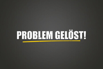 Problem geloest (problem solved) - A blackboard with white text.