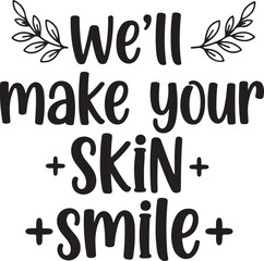 We'll make your skin smile decorative typography hand drawn graphic elements for beauty salon or spa business isolated on transparent background