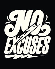 Bold Statement No Excuses Motivational Design for Gym Goers and Fitness Enthusiasts