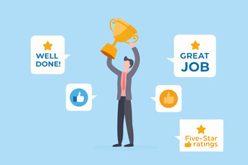 Man holding a trophy with positive feedback and ratings like well done and great job