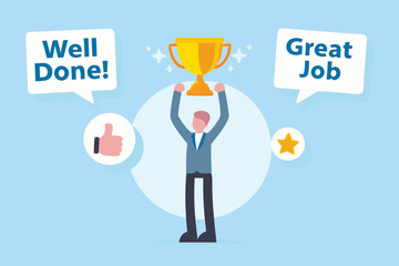 Man holding a golden trophy with speech bubbles saying well done and great job and a thumbs up icon