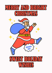 Playful vector illustration of Santa Claus holding a gift sack with the text Merry and Bright Christmas and Sweet Holiday Wishes for holiday greeting cards, festive decorations, and Christmas