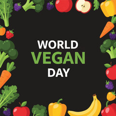 Colorful arrangement of fruits and vegetables forming a border around the text 'World Vegan Day' on a black background with a vibrant and healthy mood.