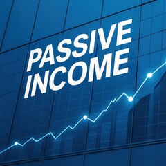 Glowing arrow and bar graph soar upward beneath the words “PASSIVE INCOME,” symbolizing consistent financial gains and investment success.