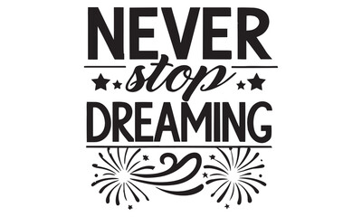 Fototapeta premium Never Stop Dreaming – Your Potential is Endless | Motivational Quotes & Positive Inspiration