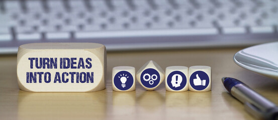 turn ideas into action	
