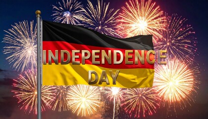 German flag with fireworks and bold “Independence Day” text, symbolic celebration scene.