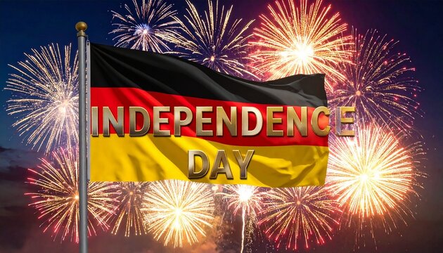 German flag with fireworks and bold “Independence Day” text, symbolic celebration scene.