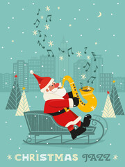 Christmas Jazz hand drawn cute vector poster. Funny Santa saxophonist in sleigh play Christmas melody on sax cartoon design illustration. Winter holiday season jazz live music concert event background