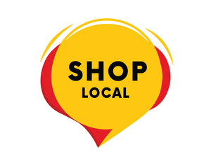 Shop local banner, announce design speech bubble vector yellow colour. Advertising, or company marketing symbol.