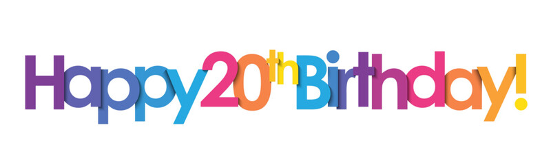 HAPPY 20th BIRTHDAY! colorful vector typography banner