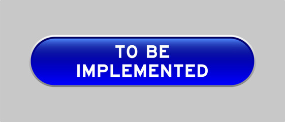 Fototapeta premium Blue color capsule shape button with word to be implemented on gray background