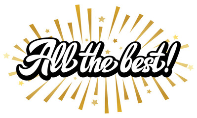 Inspirational golden starburst greeting card with bold hand drawn lettering All the best for celebration and motivation.