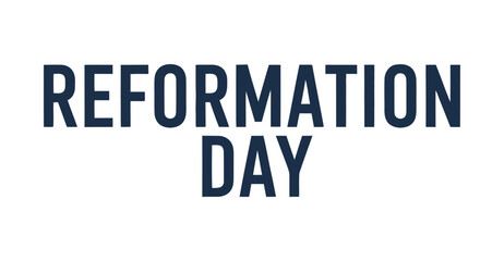 Reformation Day minimalist illustration with bold blue typography on white background commemorating Protestant reform and religious history