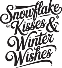 Snowflake Kisses and Winter Wishes Text Art