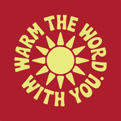 Yellow sun with rays and text warm the word with you on red vector