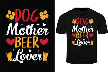Obraz premium Dog Mother Beer Lover 2 Svg Design