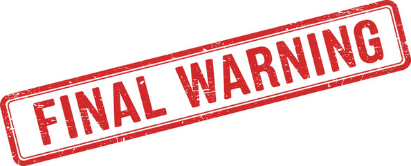 Red stamp declaring final warning official notice alert notification important communication isolated on transparent background