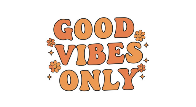 Good vibes only typographic art design with orange and floral elements  
