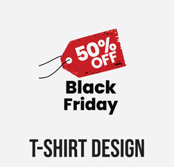 Black Friday Sale T-Shirt Design | 50% Off Discount Tag Graphic Tee Vector