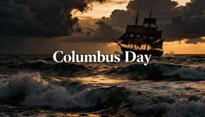 A silhouette of a ship sailing on a wavy ocean under a cloudy sky with columbus day text overlay