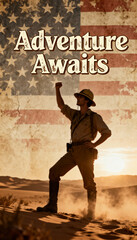 A man in safari outfit standing in desert with american flag and adventure awaits text overlayed