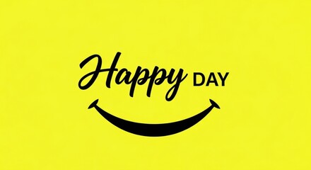 Happy day text with a smile illustration on a bright yellow background for a positive message