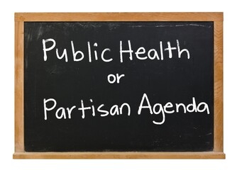 Public Health or Partisan Agenda written in white chalk on a black chalkboard with a wood frame