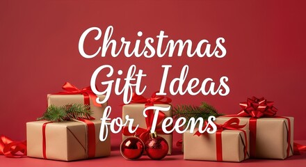Christmas Gift Ideas for Teens with Wrapped Presents and Ornaments