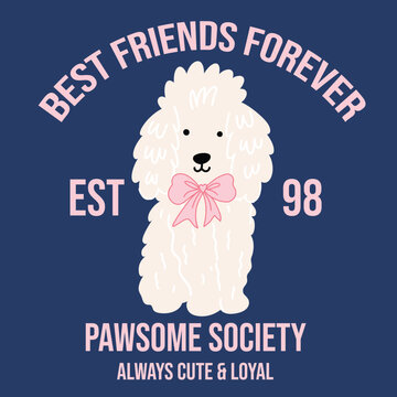 Cute dog with bow ribbon varsity style slogan. simple illustration. Vector doodle placement print. Best friend forever character animal. cool and trendy. For t shirts kidswear fashion nightwear. Puppy