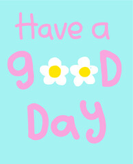 Have a Good Day with Flowers