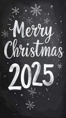 Festive chalkboard design with 'Merry Christmas 2025' and decorative snowflakes, perfect for holiday celebrations.