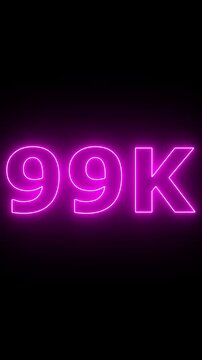 Glowing neon 99K light text animation. Shining neon number motion graphic for 99K followers and subscribers celebration.Social media milestone achievement neon effect video on black background. 4k