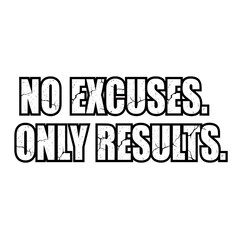 No Excuses Only Results - Motivational design with the phrase 