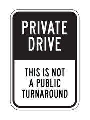 Private Drive Sign &ndash; Not a Public Turnaround Message in Black and White for Restricted Vehicle Access High-Quality Vectorial Stock Image