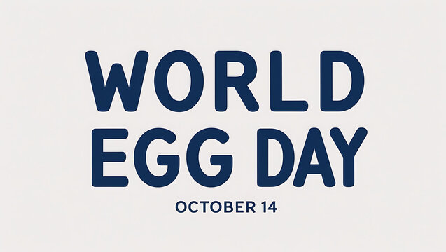 World Egg Day posters: bold, blocky blue typography that reads “WORLD EGG DAY” with a compact subtitle “OCTOBER 14”, 8k image