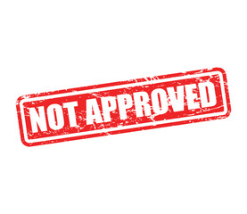 NOT APPROVED Stamp Label – Grunge Rubber Seal Vector Design Isolated on White Background
