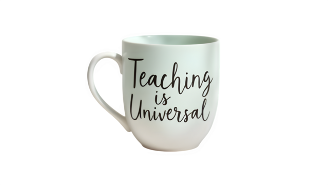 Teaching is Universal Mug, isolated on transparent background