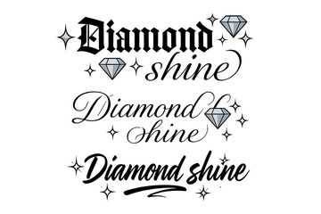 Diamond Calligraphy Styles. Diamond shine. Create a calligraphy lettering illustration of the phrase: Diamond