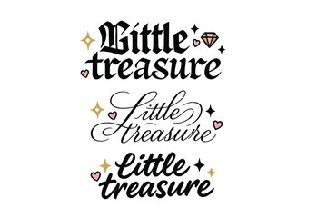 Elegant Lettering Variations. Little treasure. Create a calligraphy lettering illustration of the phrase: