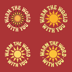 Sun with warm the world text graphic