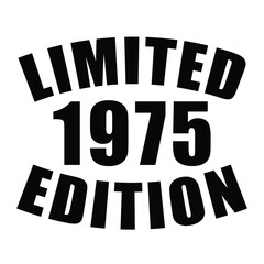 1975 Limited Edition, 50th anniversary design, Born in 1975, 50th Anniversary, Happy 50 
