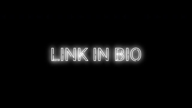 Trendy Link In Bio text animation with moving outline letters, glowing 4K style perfect for social media edits, stylish typography motion.