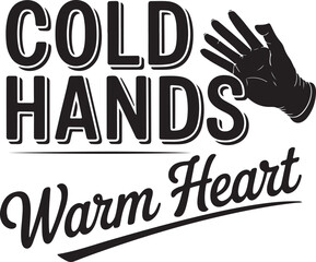 Cold Hands, Warm Heart Winter Graphic