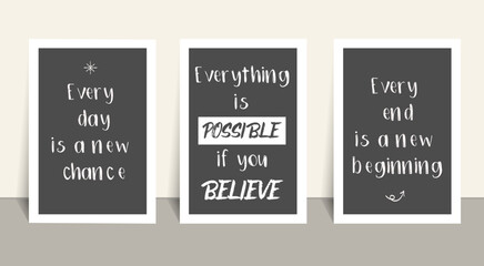 Motivational posters. Inspirational quotes on the wall in the living room, study, office. A set of three paintings in a minimalist style. Monochrome, black and white colors. Vector illustration.