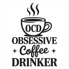 ocd obsessive coffee drinker vector eps file 